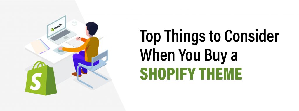 Top Things to Consider When You Buy a Shopify theme