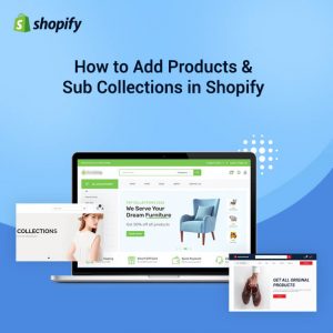 How to Add Products Sub Collections in Shopify